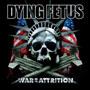 Dying Fetus – The War of Attrition